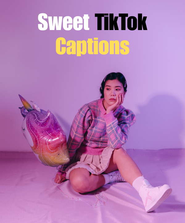 Sweet TikTok Captions