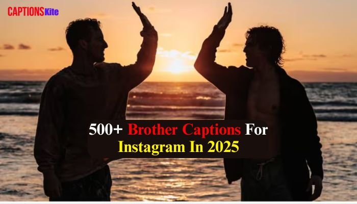 500+ Brother Captions For Instagram In 2025