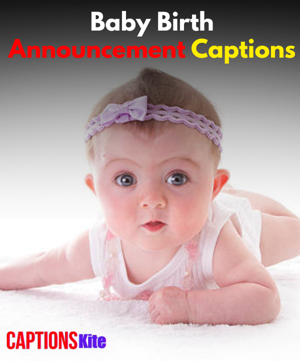 Baby Birth Announcement Captions
