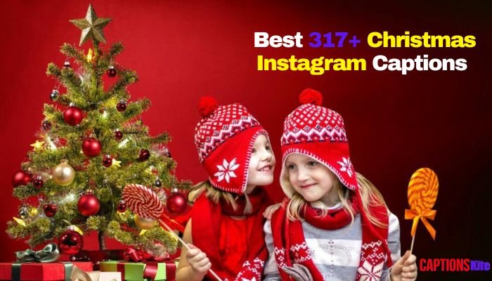  Best 317+ Christmas Instagram Captions