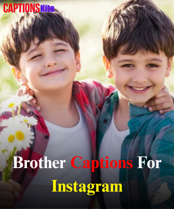 Brother Captions For Instagram