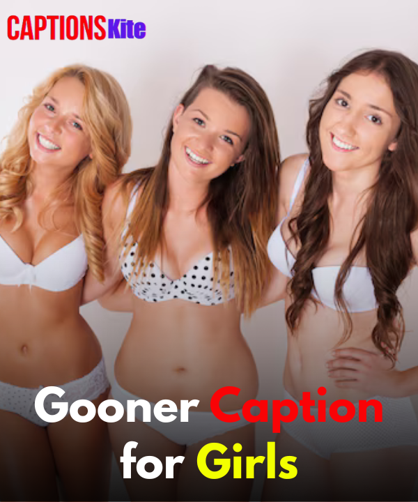 Gooner Caption for Girls