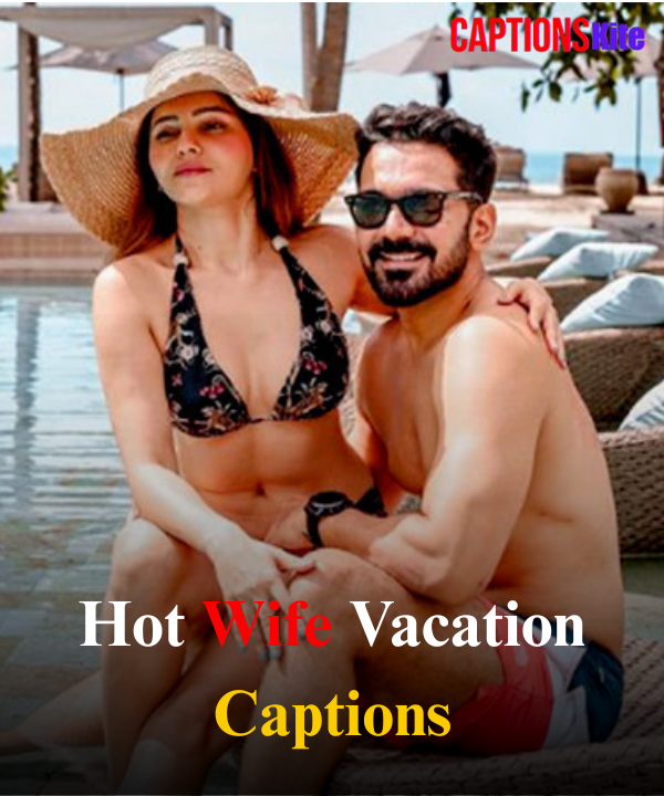 Hot Wife Vacation Captions