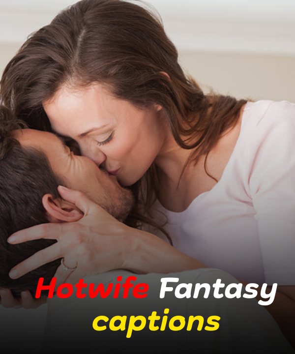 Hotwife Fantasy captions