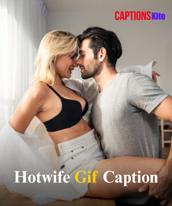 Hotwife Gif Caption