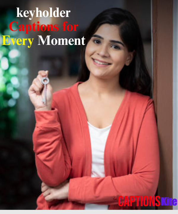 keyholder Captions for Every Moment