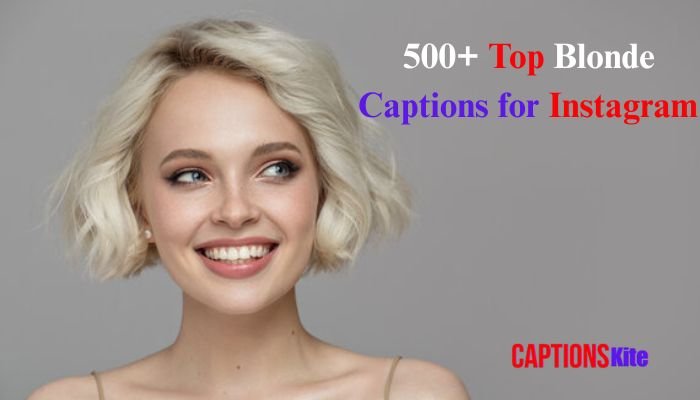 500+ Top Blonde Captions for Instagram