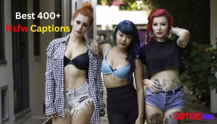 Best 400+ Nsfw Captions for Every Moment