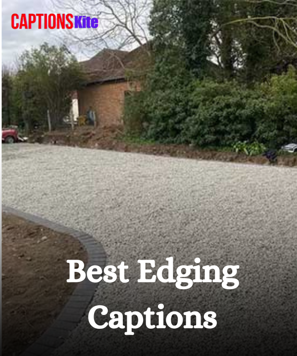 Best Edging Captions