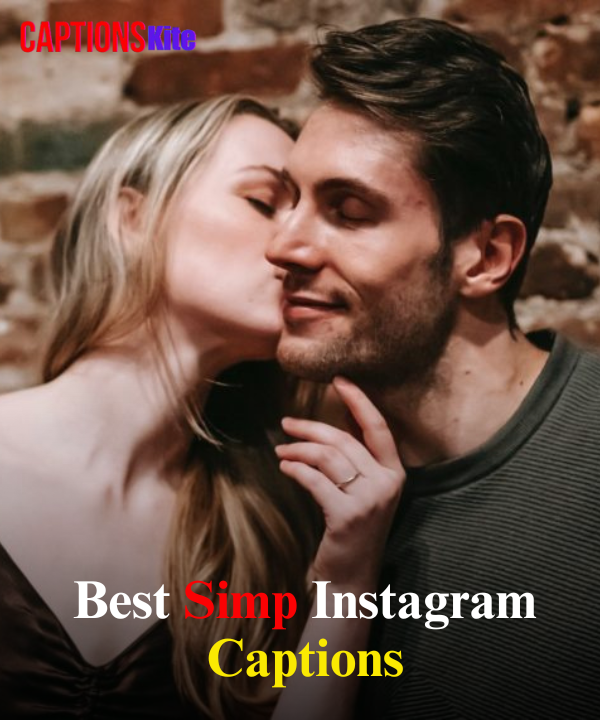 Best Simp Instagram Captions