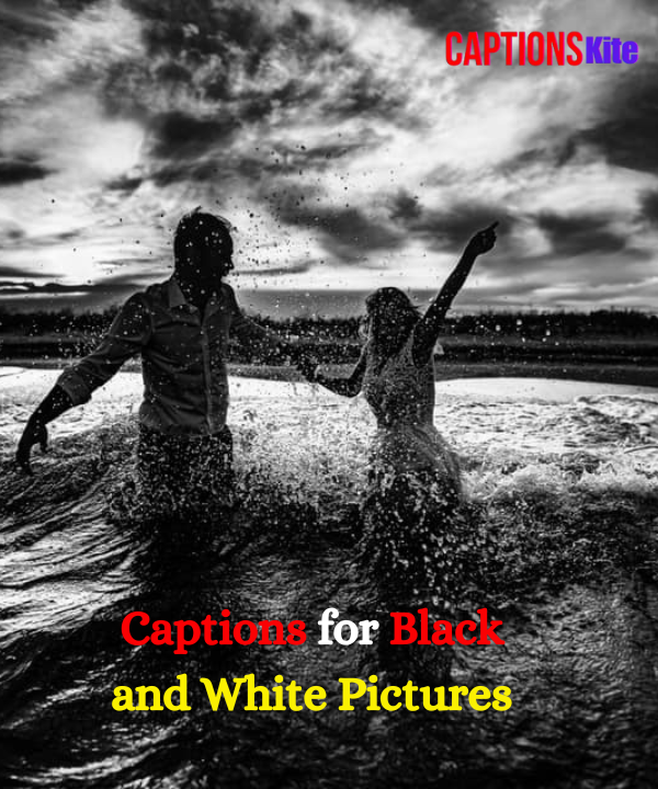 Captions for Black and White Pictures