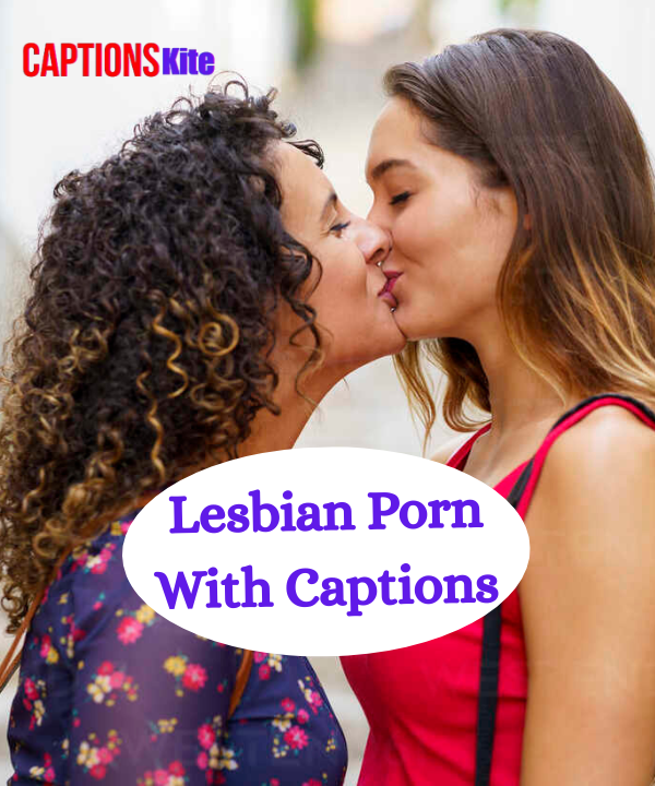 Lesbian Porn With Captions