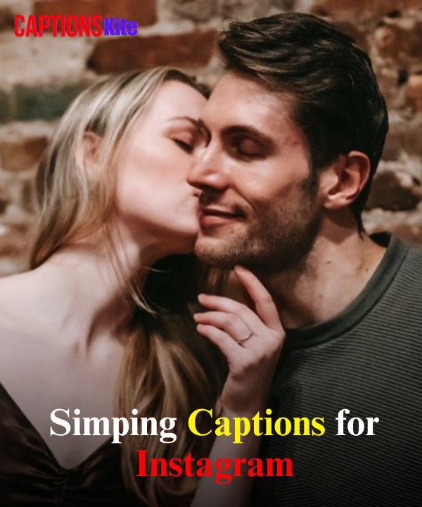 Simping Captions for Instagram