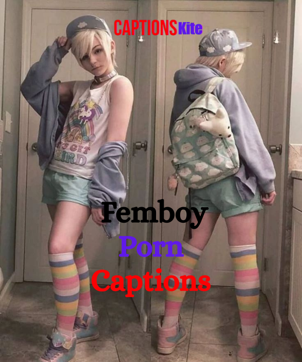 Top 200+ Femboy Porn Captions