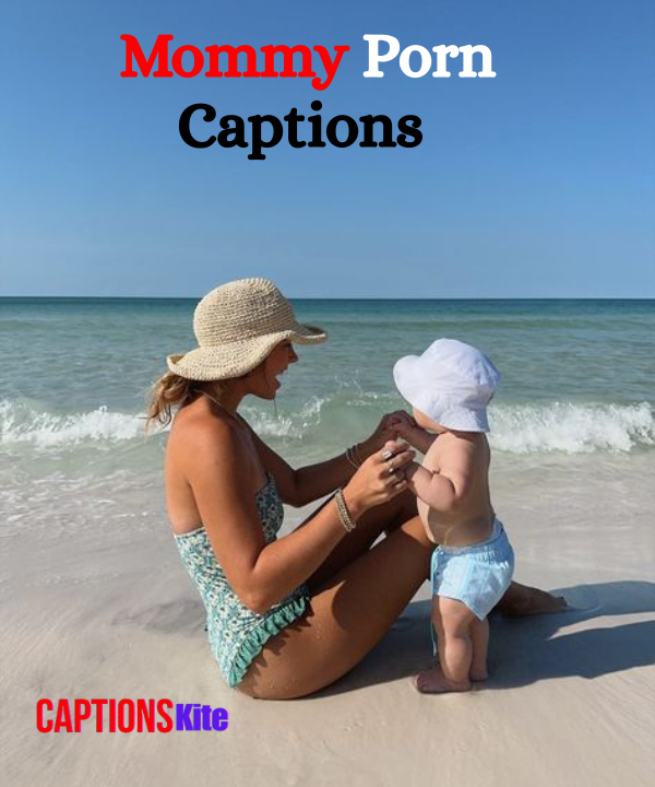 Top 200+ Mommy Porn Captions in 2025