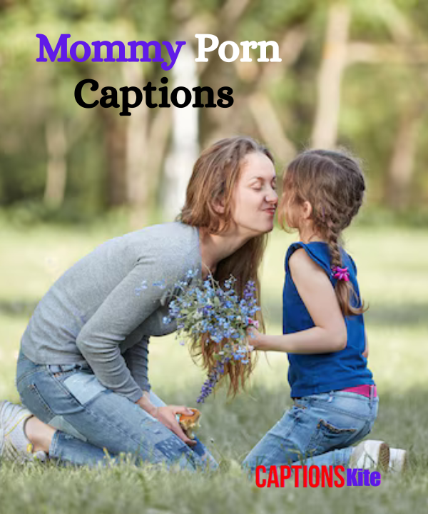 Top 200+ Mommy Porn Captions in 2025