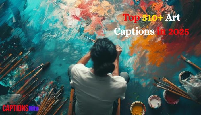 Top 310+ Art Captions in 2025