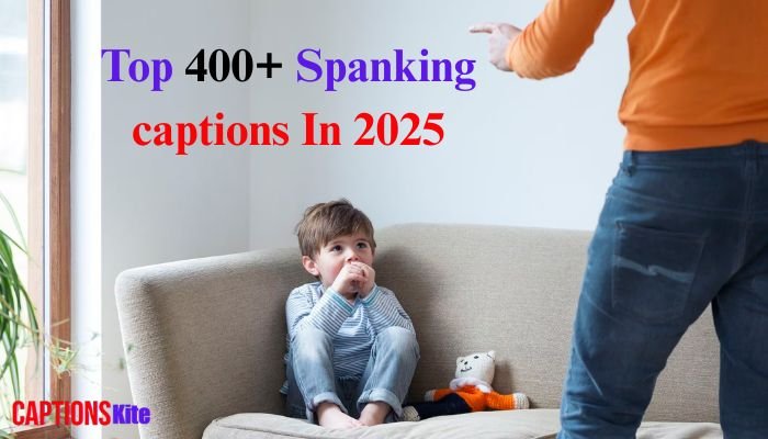 Top 400+ Spanking captions In 2025