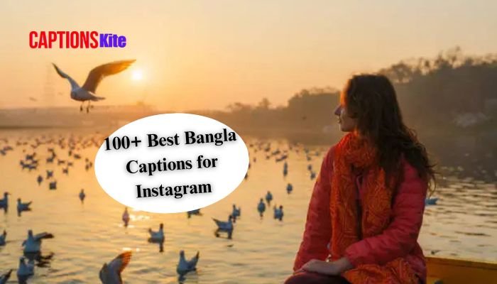 100+ Best Bangla Captions for Instagram
