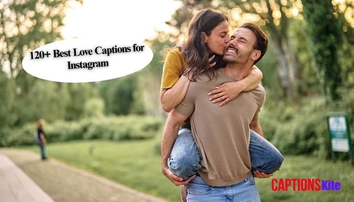 120+ Best Love Captions for Instagram