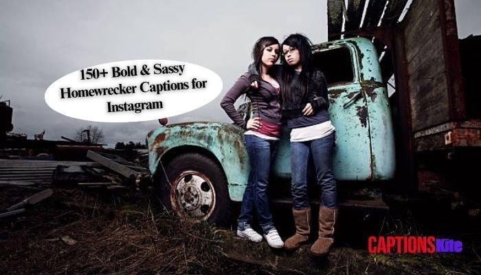 150+ Bold & Sassy Homewrecker Captions for Instagram