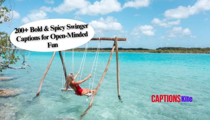 200+ Bold & Spicy Swinger Captions for Open-Minded Fun