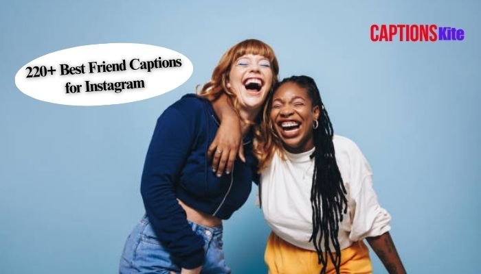 220+ Best Friend Captions for Instagram