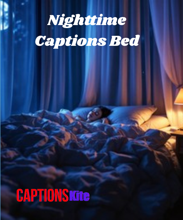 Nighttime Captions Bed