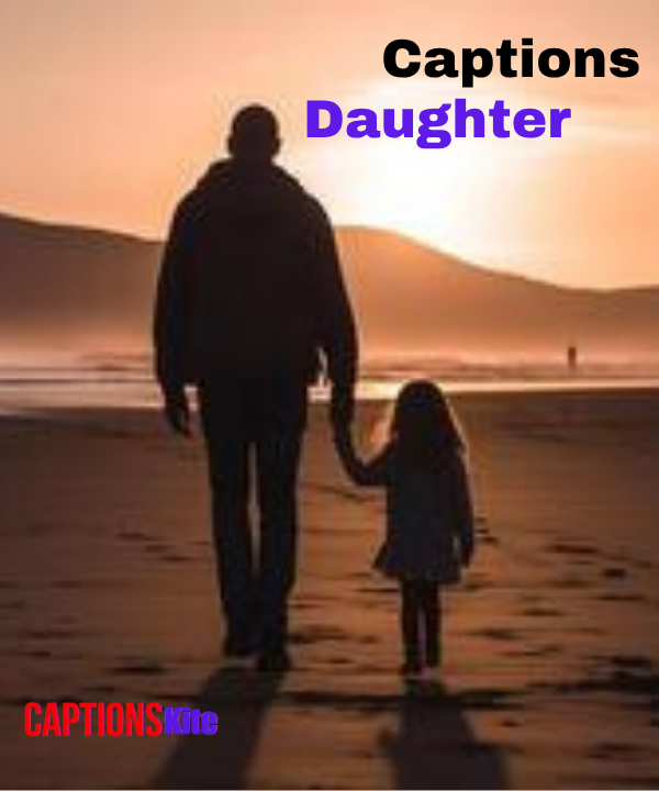 Best 200+ Captions Daughter in 2025