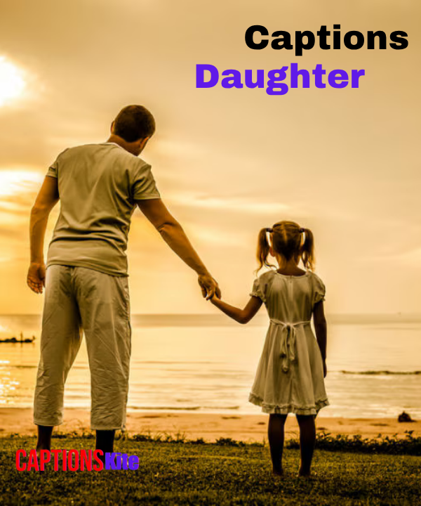 Best 200+ Captions Daughter in 2025