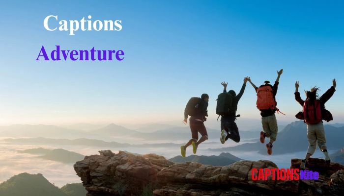 Top 300+ Captions Adventure in 2025