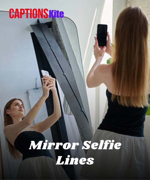 100+ Best Mirror Selfie Lines for Instagram