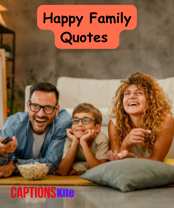 100+ Happy Family Quotes to Celebrate Love, Bond & Togetherness in 2025