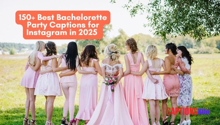 150+ Best Bachelorette Party Captions for Instagram in 2025