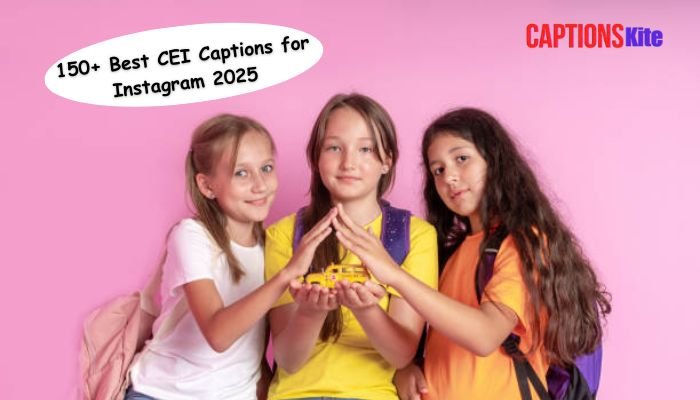 150+ Best CEI Captions for Instagram 2025