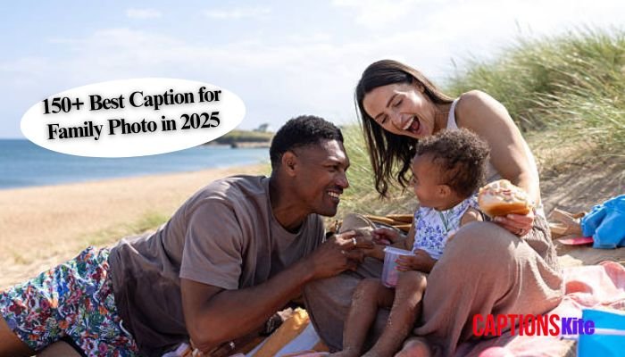150+ Best Caption for Family Photo in 2025