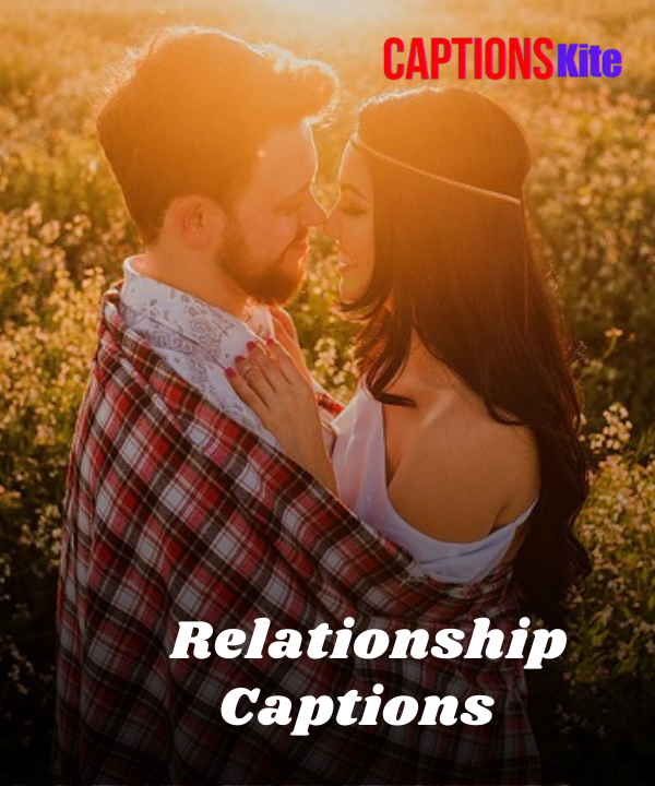 200+ Relationship Captions for Instagram 2025