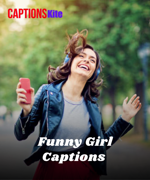 150+ Best Funny Girl Captions for Instagram