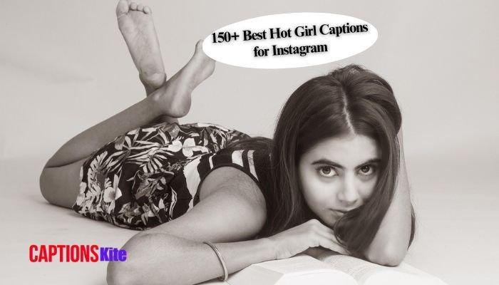150+ Best Hot Girl Captions for Instagram