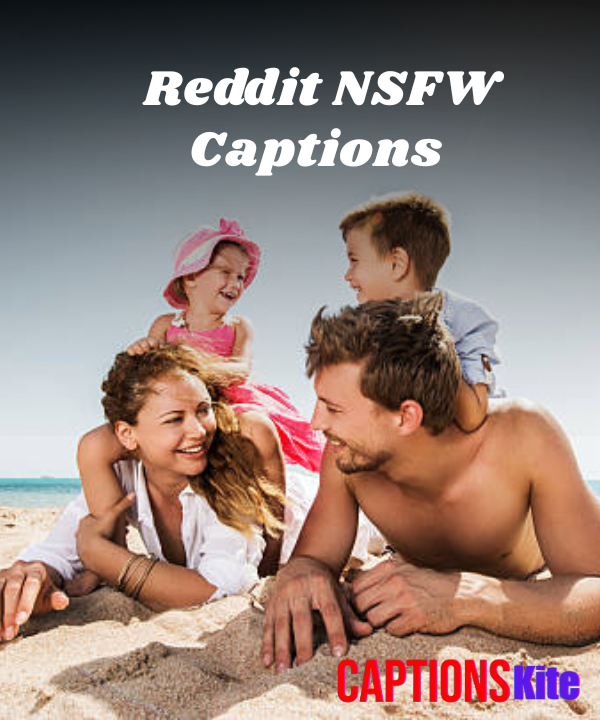 150+ Best Reddit NSFW Captions 