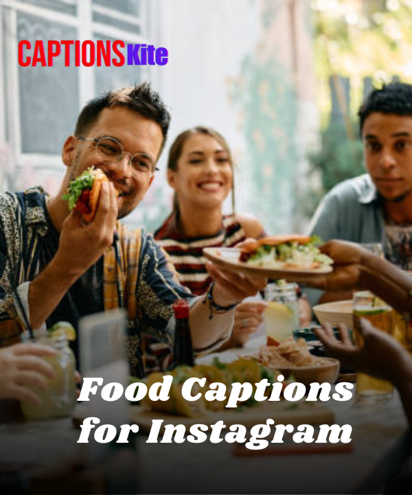 150+ Delicious Food Captions for Instagram
