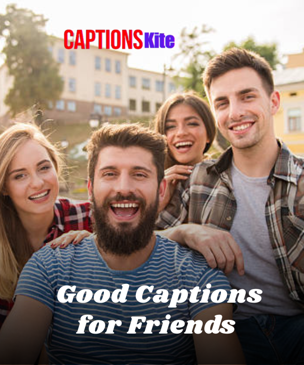 150+ Good Captions for Friends That Show Your True Bond