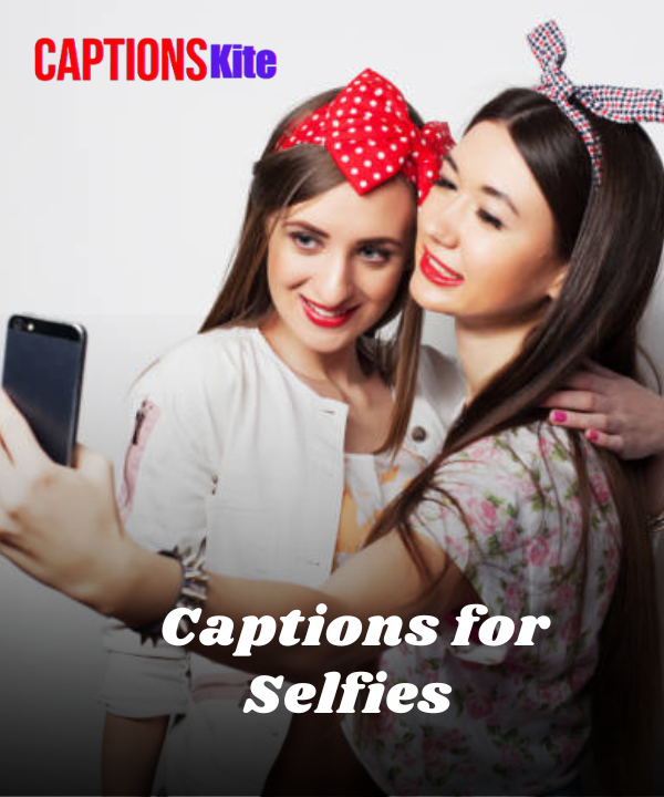 2025 Best Captions for Selfies – Cute, Funny & Trendy Ideas