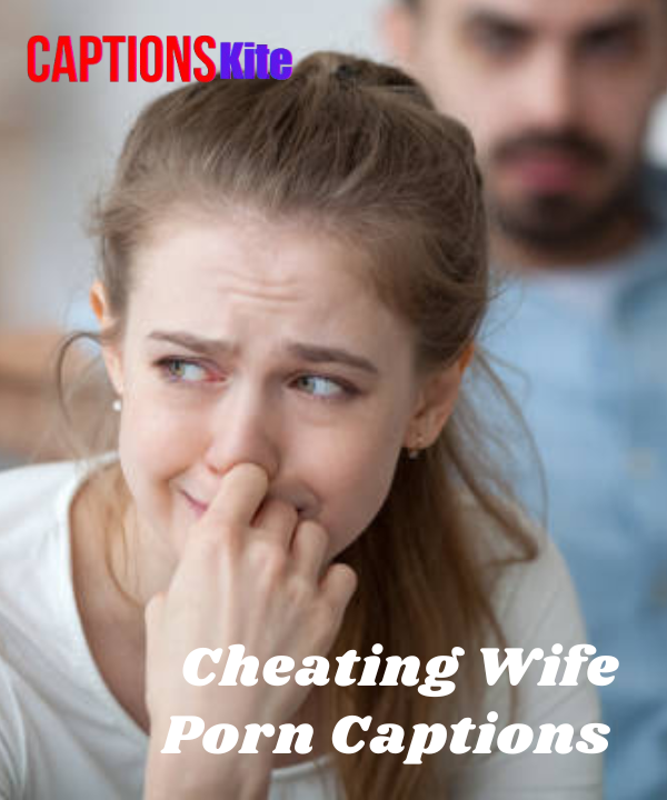 Best 150+ Cheating Wife Porn Captions in 2025
