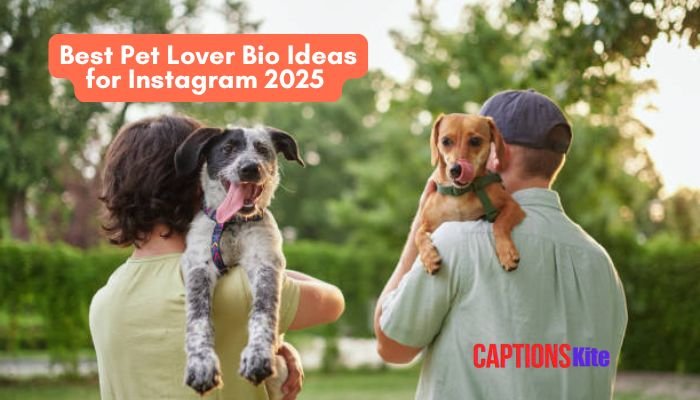 Best Pet Lover Bio Ideas for Instagram 2025