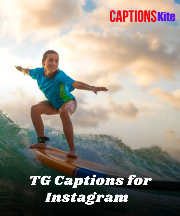 Best TG Captions for Instagram 2025