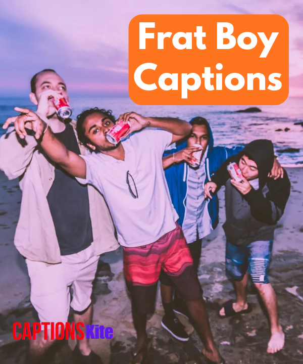 500+ Frat Boy Captions for Instagram