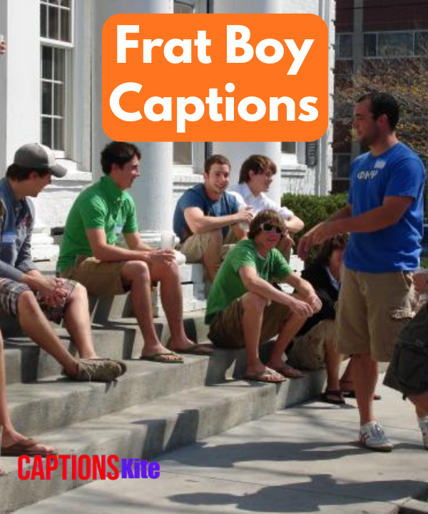 500+ Frat Boy Captions for Instagram